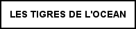 Les Tigres de l'Océan